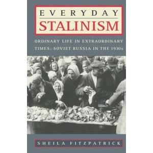 Everyday Stalinism | Shelia Fitzpatrik (2001)