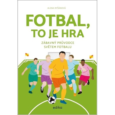 Fotbal, to je hra