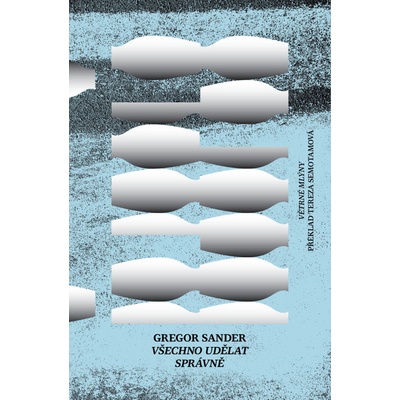 Všechno udělat správně - Gregor Sander