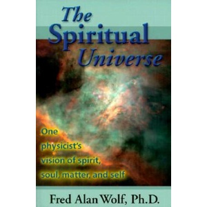 Spiritual Universe | Fred Alan Wolf (1999)