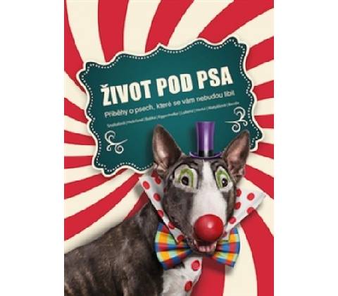 Život pod psa - kol.