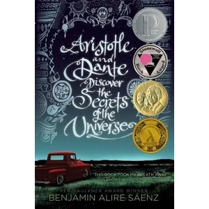 Aristotle and Dante Discover the Secrets of the Universe | Benjamin Alire Sáenz (2014)