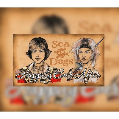 Sea Dogs: To Each His Own - Happily Ever After