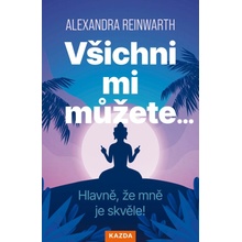 Všichni mi můžete - Alexandra Reinwarth