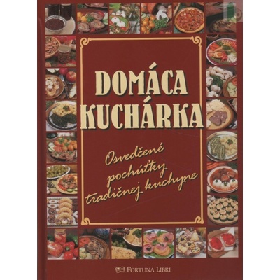 Domáca kuchárka -osvedčené pochúťky tradičnej kuchyne