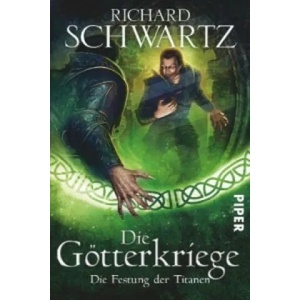 Die Götterkriege - Die Festung der Titanen | Richard Schwartz (ISBN: 9783492268844)