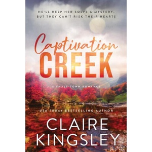 Captivation Creek | KINGSLEY CLAIRE (ISBN: 9781464239236)