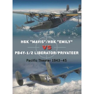 H6K "Mavis"/H8K "Emily" vs PB4Y-1/2 Liberator/Privateer (ISBN: 9781472852502)