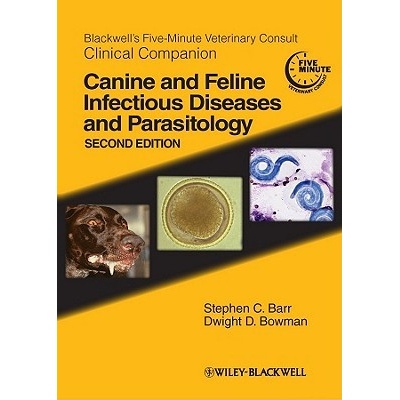 Blackwell's Five-Minute Veterinary Consult Clinical Companion: Canine and Feline Infectious Diseases and Parasitology Barr Stephen C.