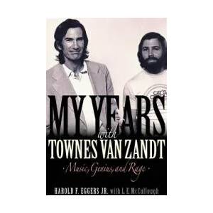My Years with Townes Van Zandt | Eggers, Harold F (ISBN: 9781493065431)