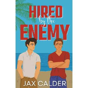 Hired by the Enemy | Jax Calder (2024)