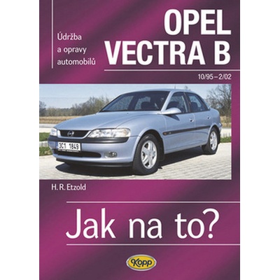 Opel Vectra B 10/95-2/02 - Jak na to? 38. - 5. vydání Etzold Hans-Rudiger Dr.