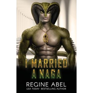 I Married A Naga | Regine Abel (ISBN: 9781990572999)
