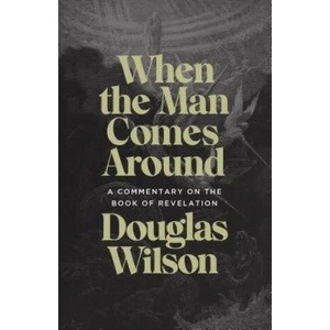 When the Man Comes Around | Douglas Wilson (ISBN: 9781947644922)