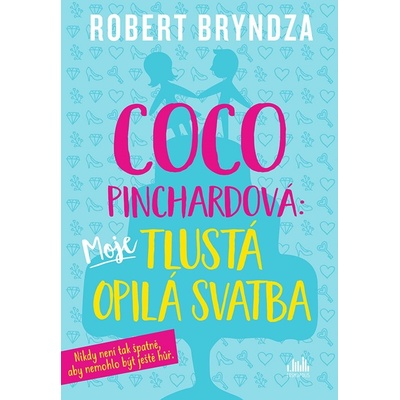 Coco PinchardováMoje tlustá opilá svatba - Robert Bryndza