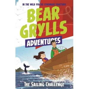 Bear Grylls Adventure 12: The Sailing Challenge (ISBN: 9781786960818)