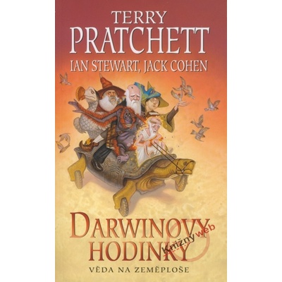 Věda na Zeměploše III: Darwinovy hodinky - Terry Pratchett, Ian Stewart, Jack Cohen