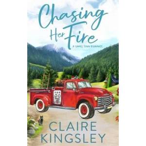 Chasing Her Fire | Claire Kingsley (ISBN: 9781959809050)