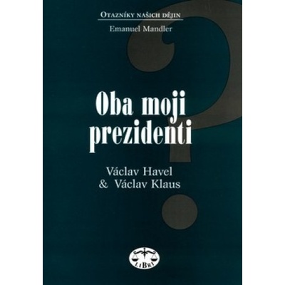Oba moji prezidenti - Emanuel Mandler