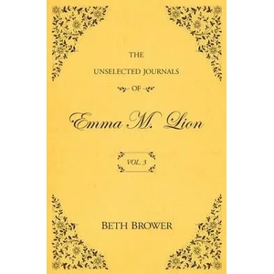 The Unselected Journals of Emma M. Lion: Vol. 3 (ISBN: 9780998063638)