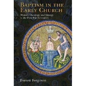 Baptism in the Early Church (ISBN: 9780802871084)
