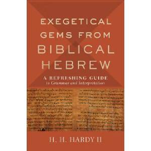 Exegetical Gems from Biblical Hebrew (ISBN: 9780801098765)