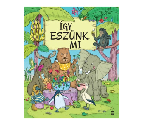 Így eszünk mi