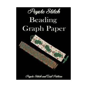 Peyote Stitch Beading Graph Paper Peyote Stitch and Grid Pattern | A. T. X. Publishing (ISBN: 9781798763919)