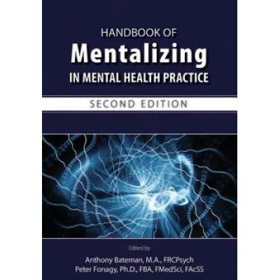 Handbook of Mentalizing in Mental Health Practice | Peter Fonagy