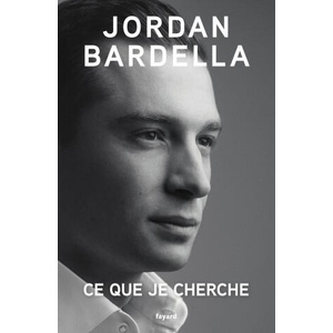 Ce que je cherche | Jordan Bardella (2024)