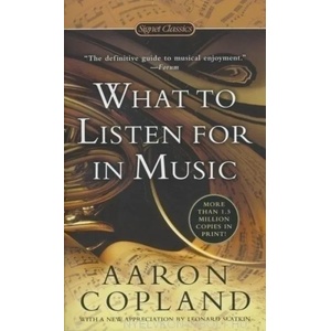 What To Listen For In Music (ISBN: 9780451531766)