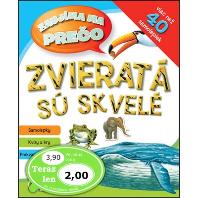 Zvieratá sú skvelé