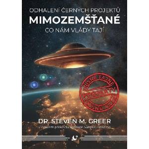 Mimozemšťané - Odhalení černých projektů, Co nám vlády tají | Steven M. Greer (2025)
