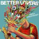 Better Lovers Highly Irresponsible 1 CD