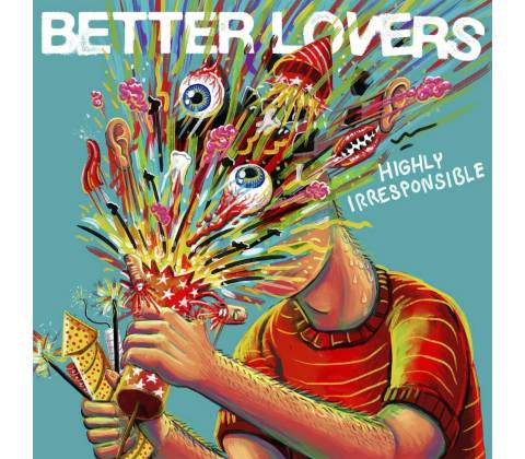 Better Lovers Highly Irresponsible 1 CD