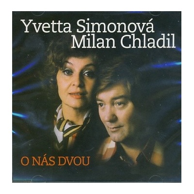 Yvetta Simonová a Milan Chladil - O nás dvou CD – Hledejceny.cz