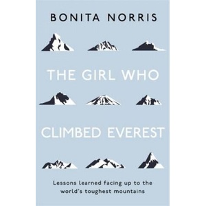 Girl Who Climbed Everest | Bonita Norris (ISBN: 9781473649781)