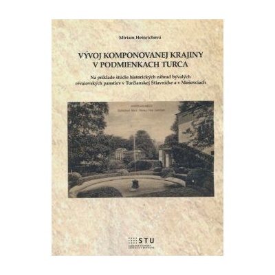 Vývoj komponovanej krajiny v podmienkach Turca - Miriam Heinrichová