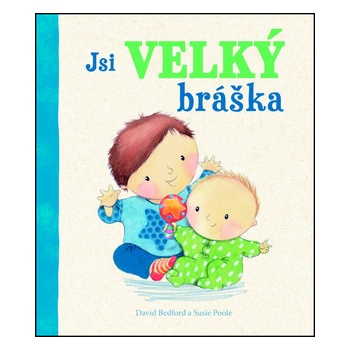 Jsi velký bráška -