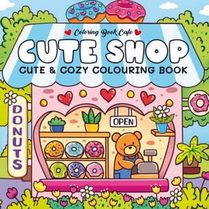Cute Shop: Super Cute Colouring Book (ISBN: 9781782706984)