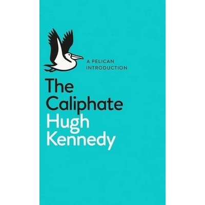 The Caliphate - Hugh Kennedy