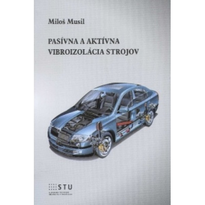 Pasívna a aktívna vibroizolácia strojov - Miloš Musil