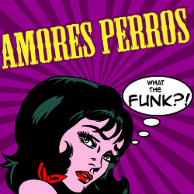 Amores Perros - What The Funk?! CD