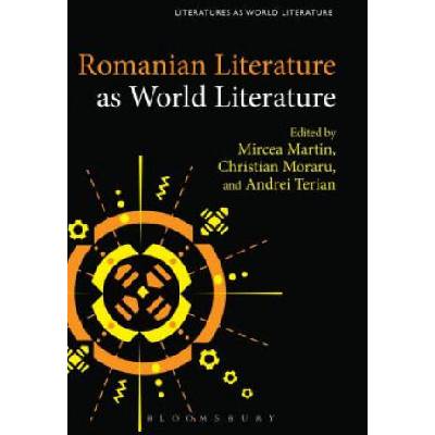 Romanian Literature as World Literature | Mircea Martin, Thomas Oliver Beebee, Christian Moraru
