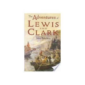 Adventures of Lewis and Clark | John Bakeless (ISBN: 9780486421599)
