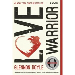 Love Warrior | Glennon Doyle Melton (ISBN: 9781250075734)