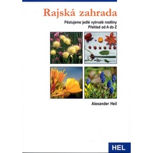 Rajská zahrada -- Pěstujeme vytrvalé jedlé rostliny - Alexander Heil