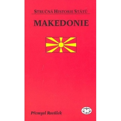 Makedonie - stručná historie států Přemysl Rosůlek
