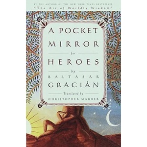 Pocket Mirror for Heroes | Christopher Maurer, Baltasar Gracian (ISBN: 9780385503143)