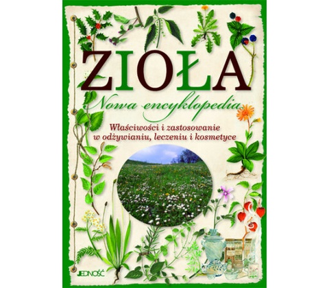 Zioła. Nowa encyklopedia